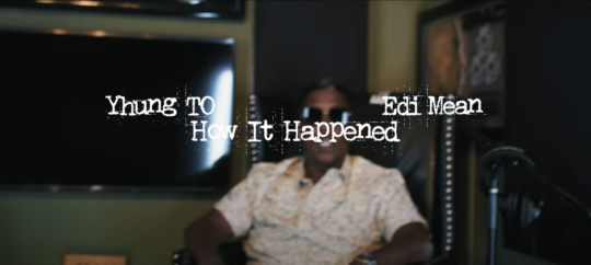 Video: Yhung T.O. & E. D.I Mean – How It Happened