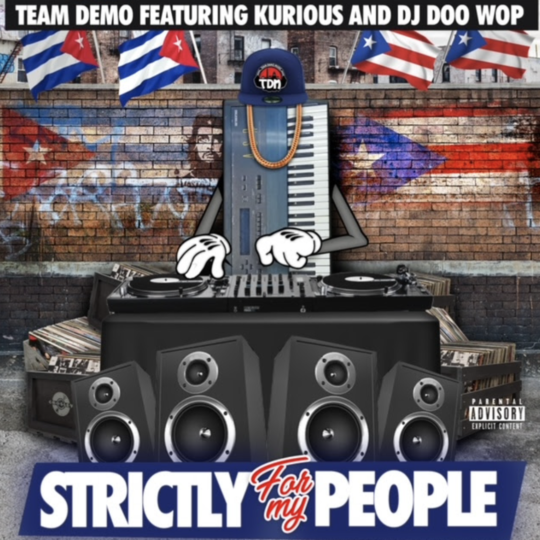 Team Demo ft. Kurious & DJ Doo Wop – Strictly For My People