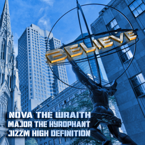 Video: Nova The Wraith, Major the Hyrophant & Jizzm High Definition – Believe