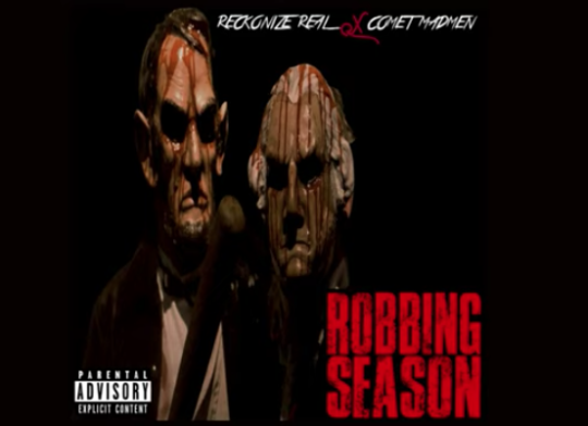 Reckonize Real ft. Comet MadMen – Robbing Season