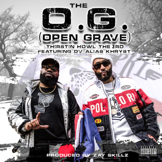 Thirstin Howl the 3rd feat. D.V. Alias Khryst – The O.G. (Open Grave)