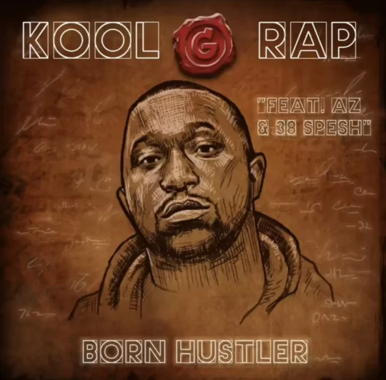 Kool G Rap Featuring AZ and 38 Spesh – Born Hustler