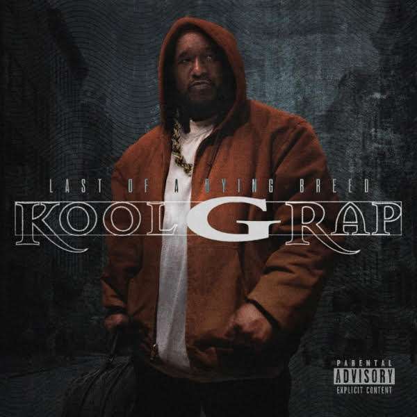 Kool G Rap Releases New Album ‘Last Of A Dying Breed’ & “Born Hustler ...