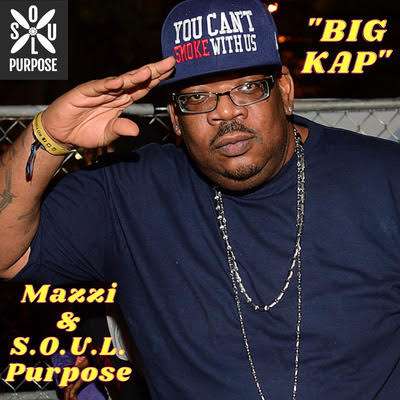 Mazzi & S.O.U.L. Purpose – Big Kap