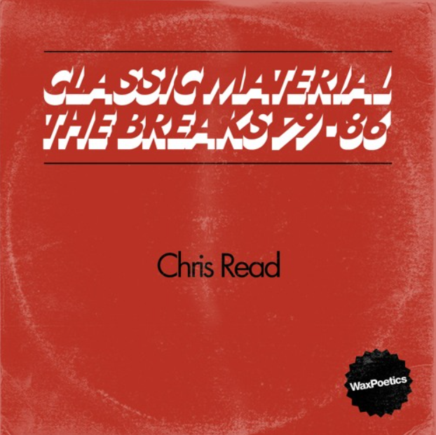 Wax Poetics presents Chris Read The Breaks (19791986) Mixtape
