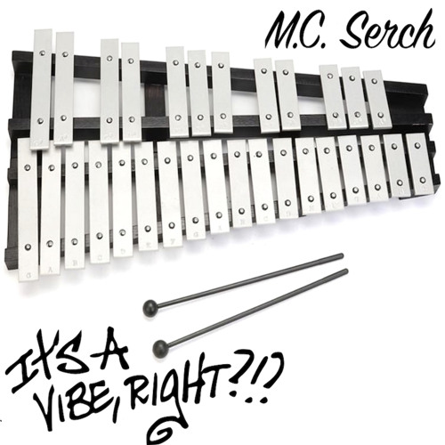 MC Serch – It’s A Vibe, Right?!?