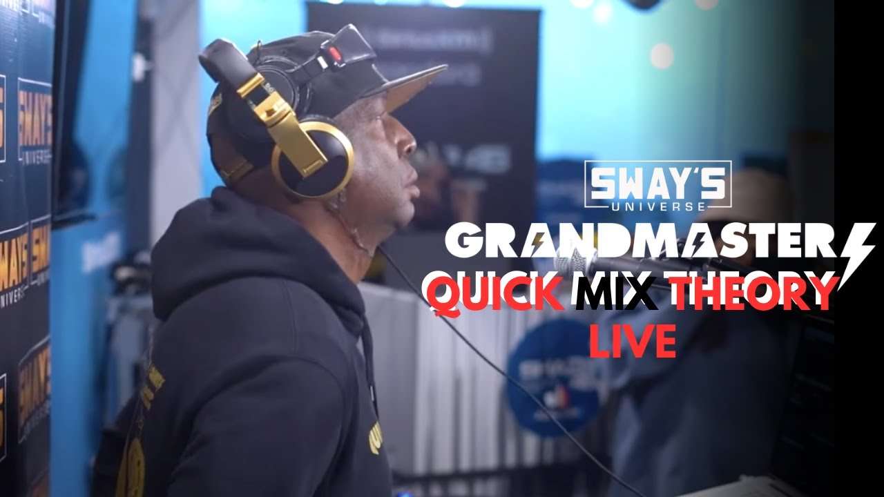 Grandmaster Flash Demonstrates The Quick Mix Theory Live On Sway In The