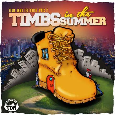 Team Demo Feat Wais P & Yogi – Timbs In The Summer