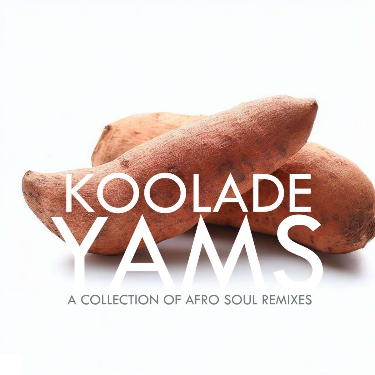 Koolade – Yams (A Collection Of Afro Soul Remixes)