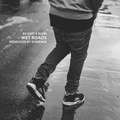 60 East And Elzhi – Wet Roads (Produced By: Evidence)
