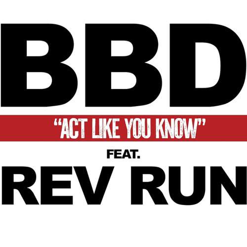 Bell Biv Devoe Feat. Rev Run – Act Like You Know