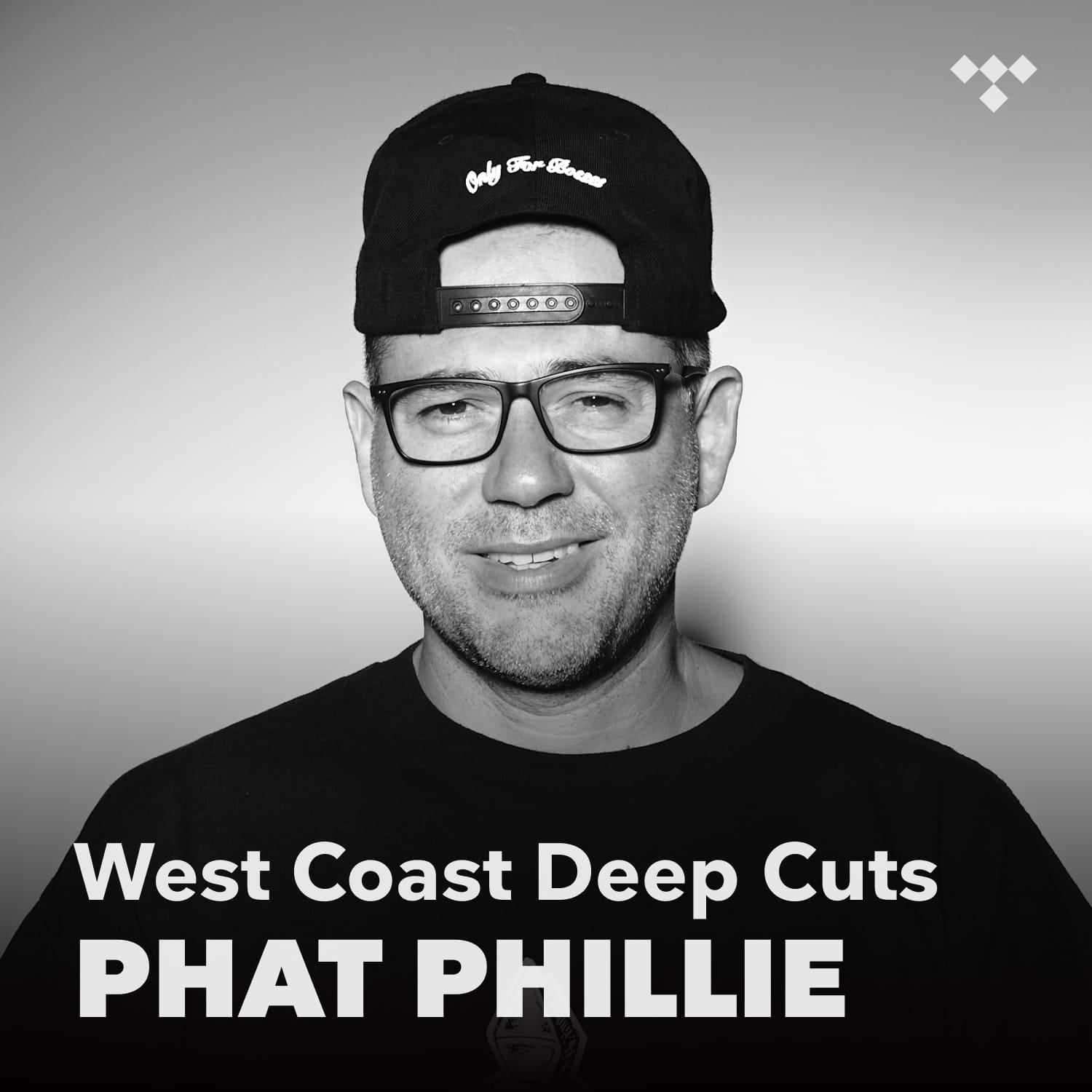 Phat Phillie’s Official TIDAL West Coast Playlist