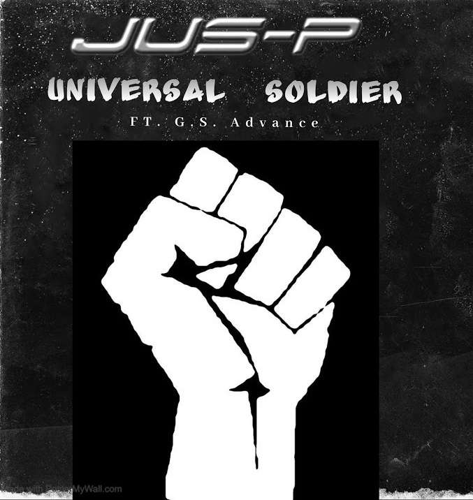 Jus-P x G.S. Advance – Universal Soldier (Prod. By Da Beatminerz)