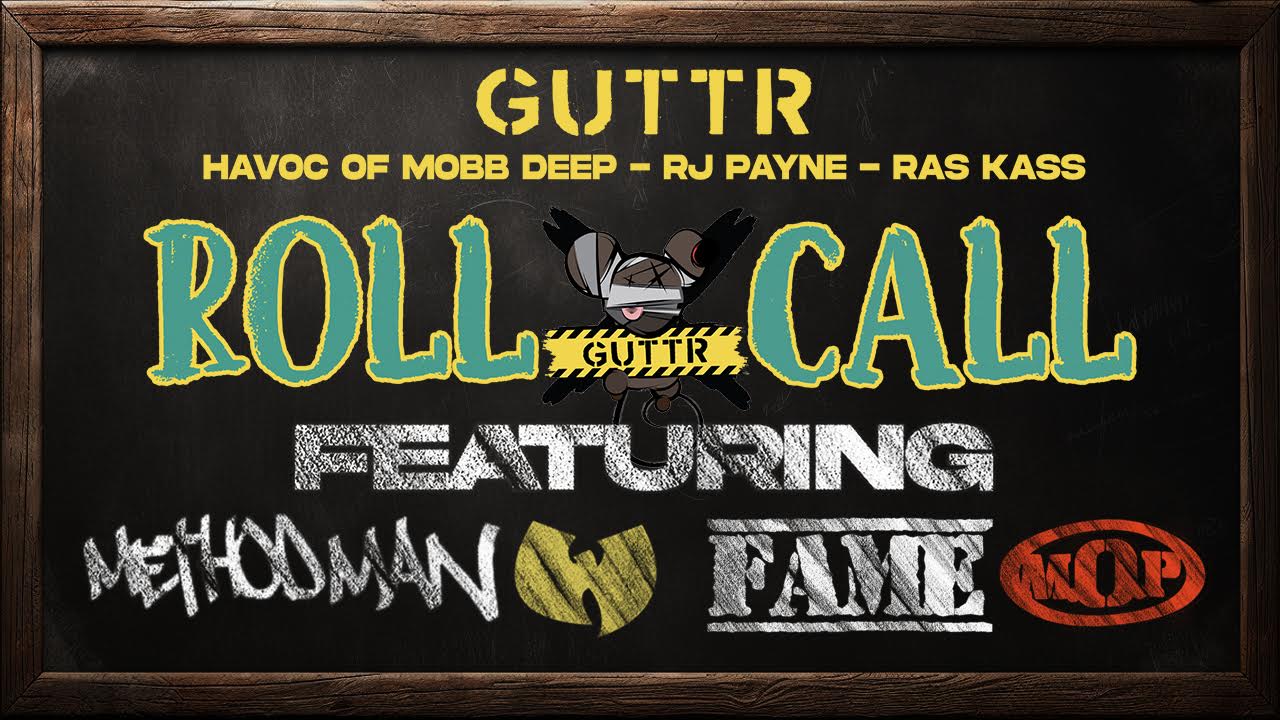 GUTTR (Havoc, Ras Kass & RJ Payne) x Method Man x Fame x Sway – Roll Call