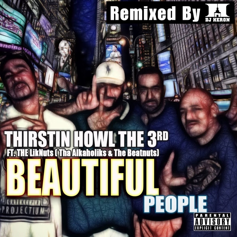 Thirstin Howl the 3rd x The Beatnuts x Tash – Beautiful People (DJ Heron Remix)