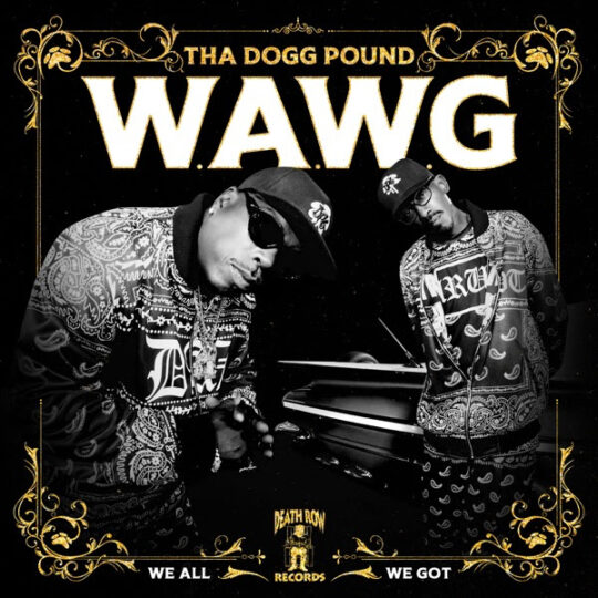 Tha Dogg Pound & Snoop Dogg feat. Tha Eastsidaz – We All We Got
