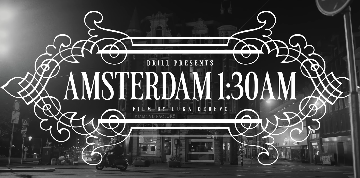 Drill – Amsterdam 1:30AM