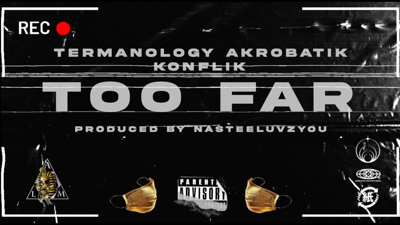 Termanology x Akrobatik x Konflik – Too Far (Prod. By NasteeLuvzYou)