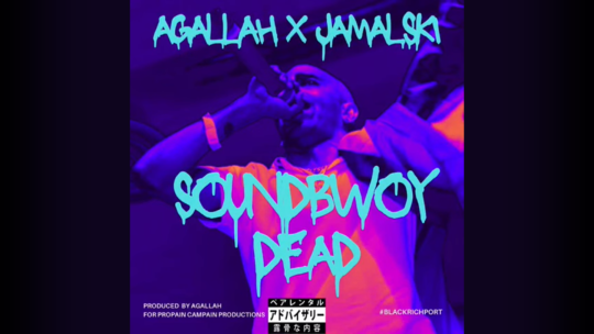 Agallah The Don x Jamalski - Soundbwoy Dead Thumbnail