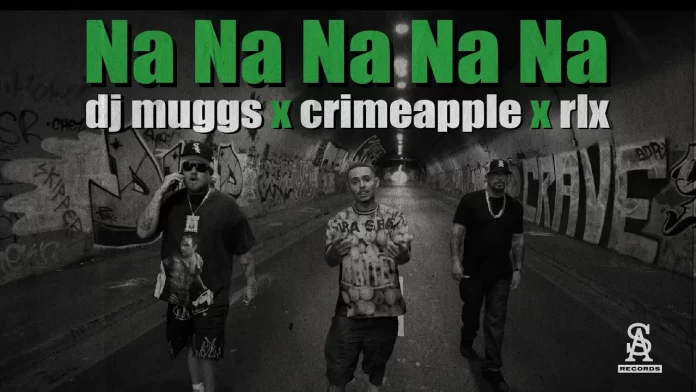 Dj Muggs X Crimeapple X RLX – Na Na Na Na Na - Blackout Hip Hop