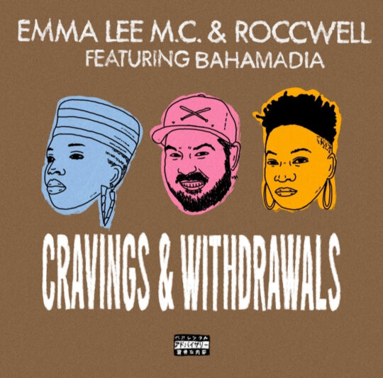Emma Lee M.C. & Roccwell ft. Bahamadia - Cravings & Withdrawals