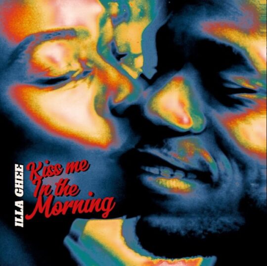 Illa Ghee - Kiss Me In The Morning