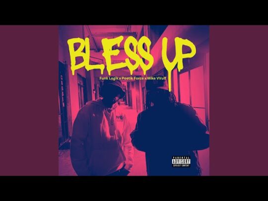 Poetik Force, Funk Logik, Mike VVULF - Bless Up