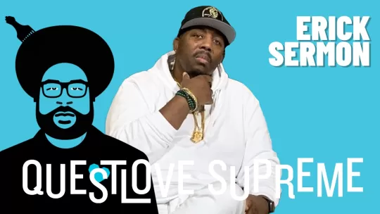 Questlove Supreme w Erick Sermon Thumbnail