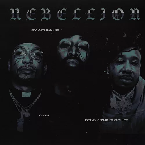 Sy Ari Da Kid Feat. Benny The Butcher And CyHi The Prynce - Rebellion