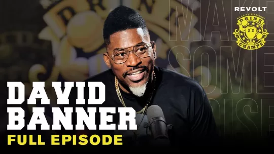 Drink Champs w David Banner
