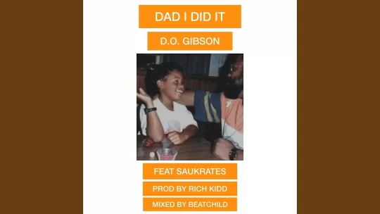 D.O. Gibson - Dad I Did It feat Saukrates