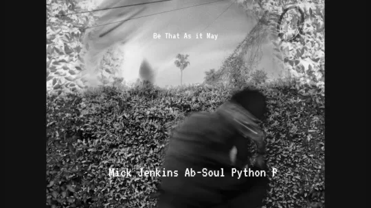 Mick Jenkins & Ab-Soul - Be That As It May Thumbnail