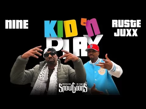 Nine & Ruste Juxx - Kid 'N Play