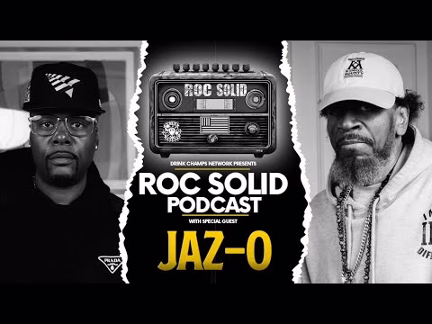 jaz-o roc solid podcast