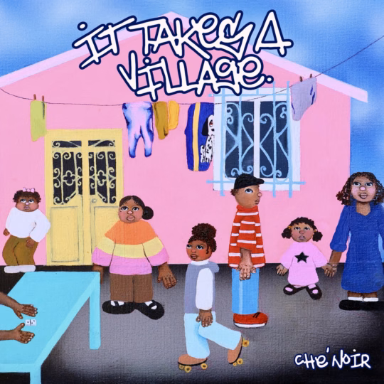 Che Noir - It Takes A Village