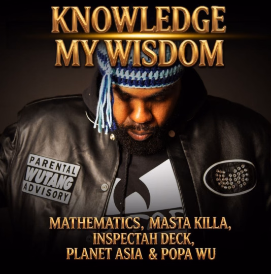 Mathematics Feat. Masta Killa, Inspectah Deck, Planet Asia & Popa Wu - Knowledge My Wisdom